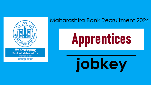 Bank of Maharashtra Apprentices Online Form 2024-jobkey